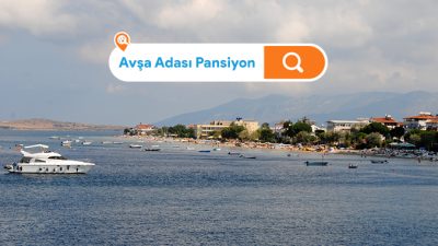 Avşa Adası Pansiyonları ve Pansiyon Fiyatları 2022