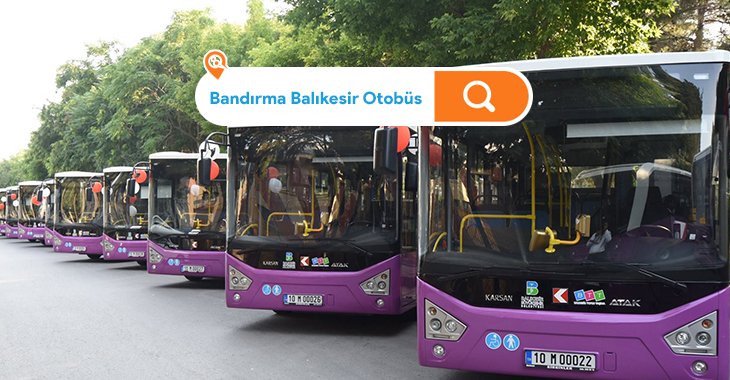 Balıkesir Bandırma Belediye Otobüs Saatleri 2024