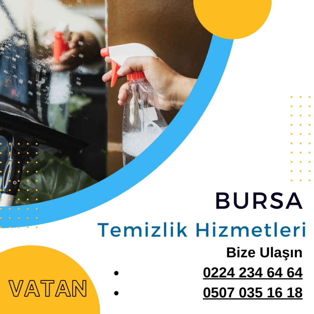 Bursa’da Güvenilir Temizliğin Tek Adresi : Vatan Temizlik
